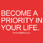 BECOME A PRIORITY IN YOUR LIFE.