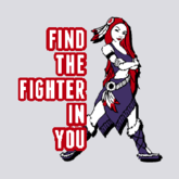 FIND THE FIGHTER IN YOU